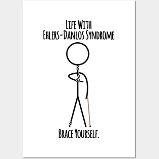 Life With Ehlers Danlos Syndrome Brace Yourself Posters and Art